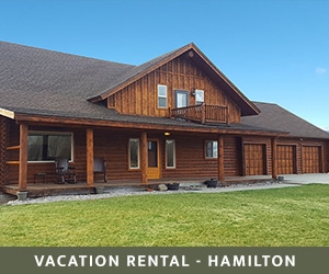 Vacation Rental - Hamilton, MT