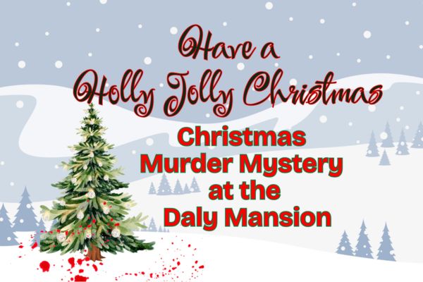 Holly Jolly Christmas Murder Mystery - Hamilton, MT